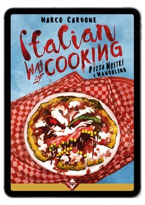 Italian Way of Cooking - Pizza, Mostri e Mandolino - Ebook