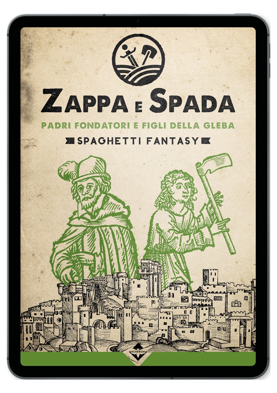 Zappa e Spada - Padri Fondatori e Figli della Gleba - Ebook