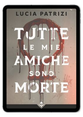 Tutte le mie amiche sono morte - Ebook
