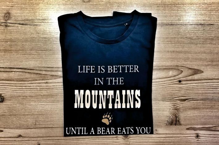 T-SHIRT LIFE IS BETTER IN THE MOUNTAINS...