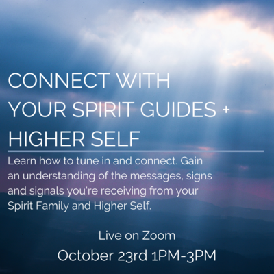 Connect With Your Spirit Guides + Higher Self Oct 23