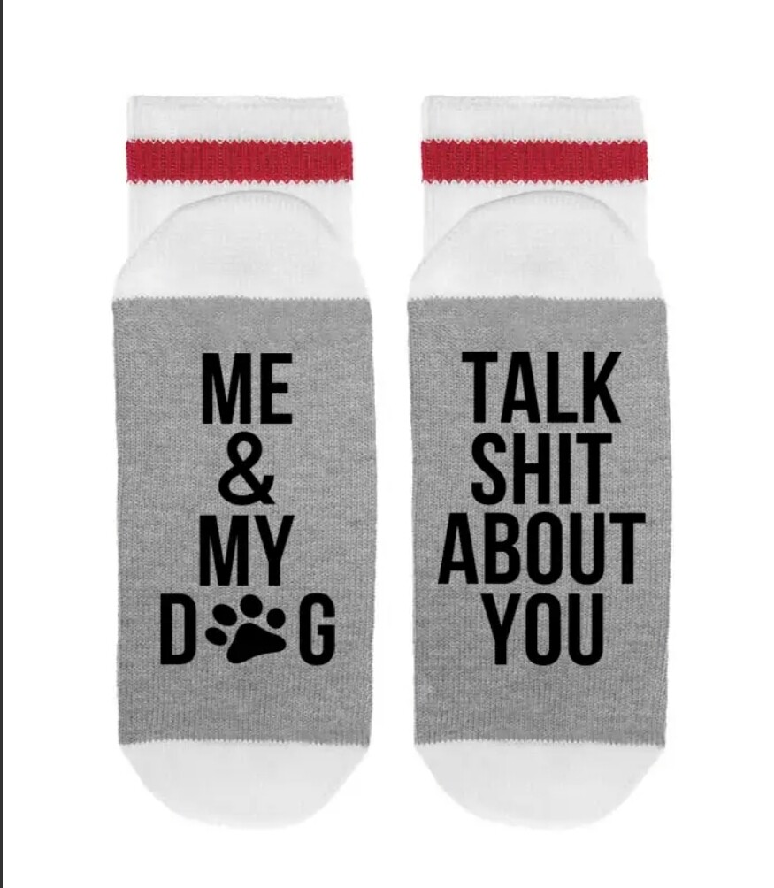 SOCK DIRTY MENS/ME&amp;MY DOG TALK ABOUT YOU