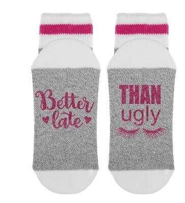 SOCK DIRTY LADIES/BETTR LATE THAN UGLY