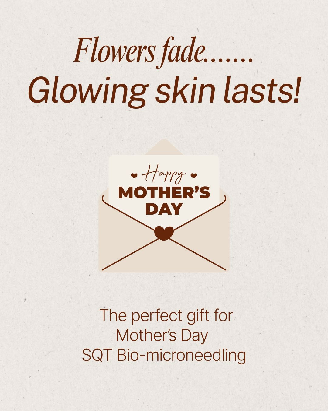 Mother’s Day Promotion Purchase 2 SQT Bio Micro Needling Treatments. Get 3rd Treatment Half Price