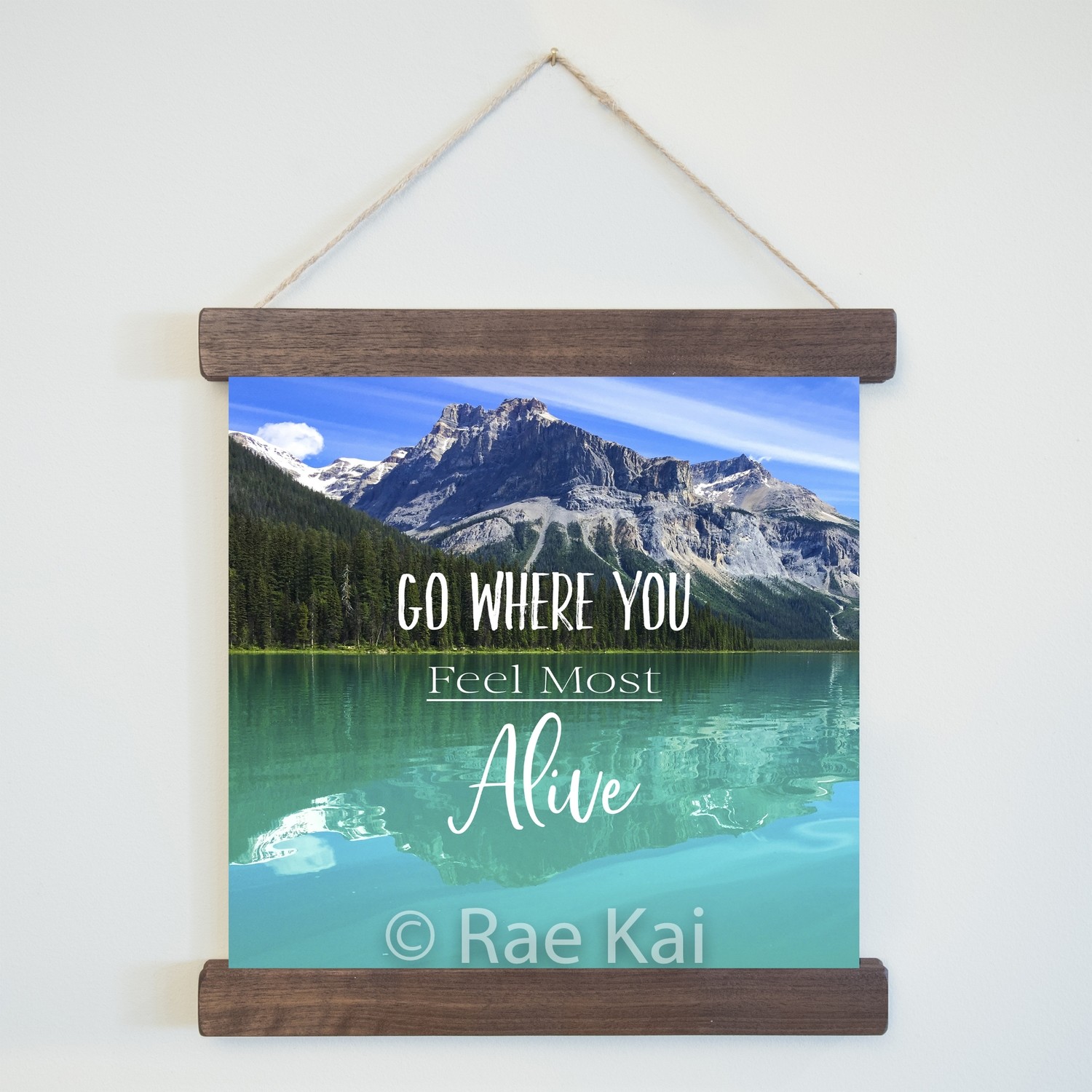 Go Where You Feel Most Alive-Square Photo Print