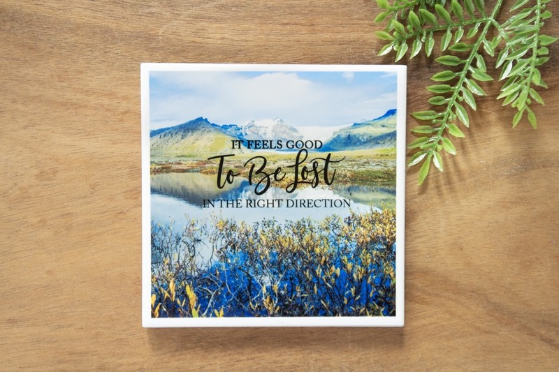 It Feels Good To Be Lost In The Right Direction-Nature Photo Coaster