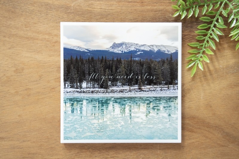 All You Need Is Less-Nature Photo Coaster