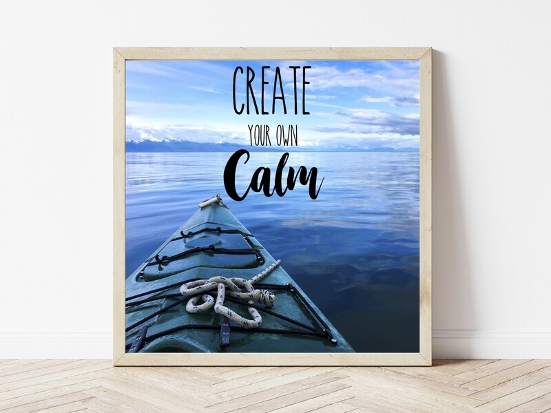Create Your Own Calm-Inspirational Square Photo