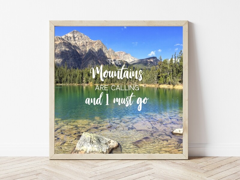 The Mountains Are Calling And I Must Go-Inspirational Square Photo