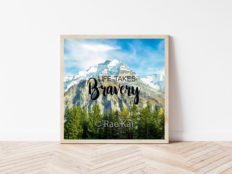 Life Takes Bravery-Inspirational Square Photo