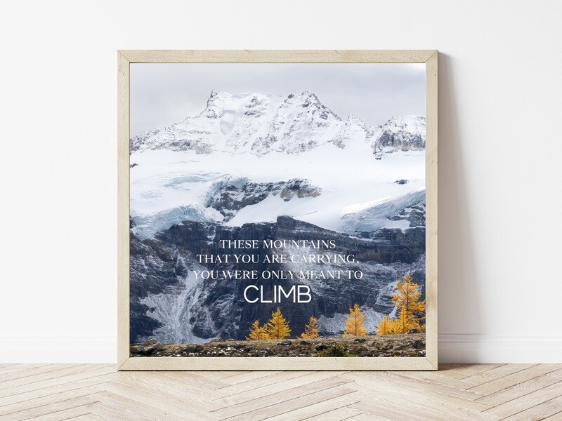 These Mountains That You Are Carrying-Inspirational Square Photo
