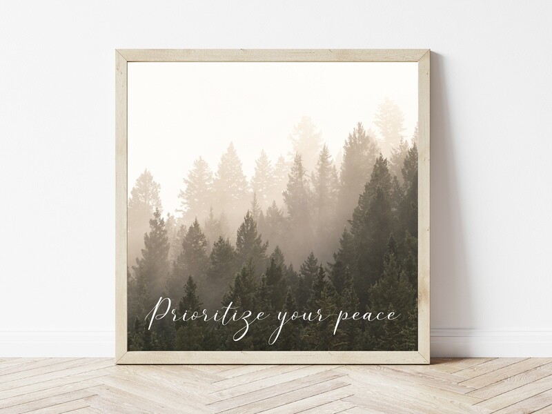 Prioritize Your Peace-Inspirational Square Photo