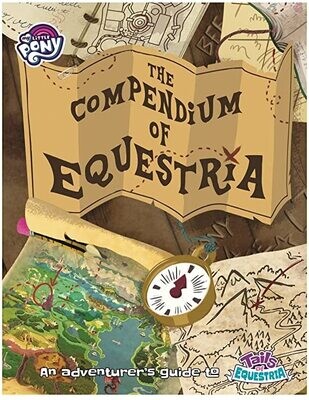 My Little Pony: Tails Of Equestria RPG Compendium Of Equestria