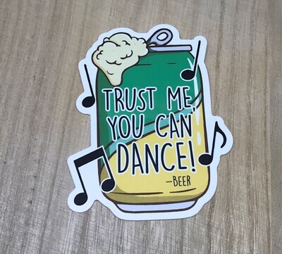 You Can Dance Beer Sticker