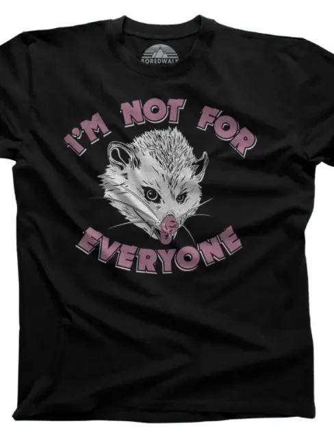 Not For Everyone Possum Tshirt Not For Everyone Possum Tshirt