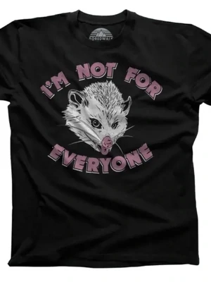 Not For Everyone Possum Tshirt