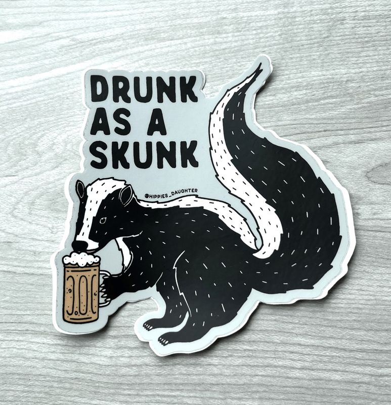Drunk as a Skunk Sticker