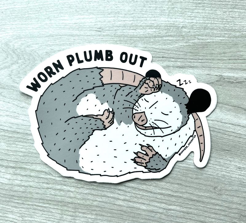 Worn Plumb Out Sticker