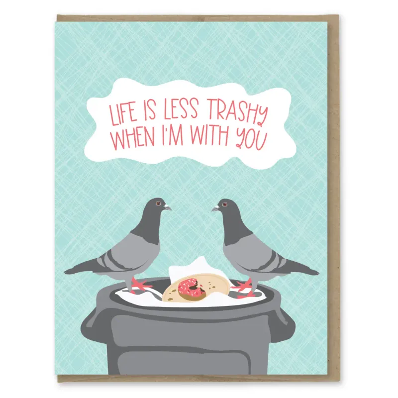 Life is Less Trashy