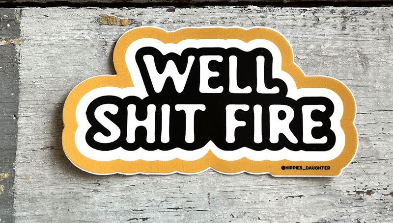 Shit Fire Sticker