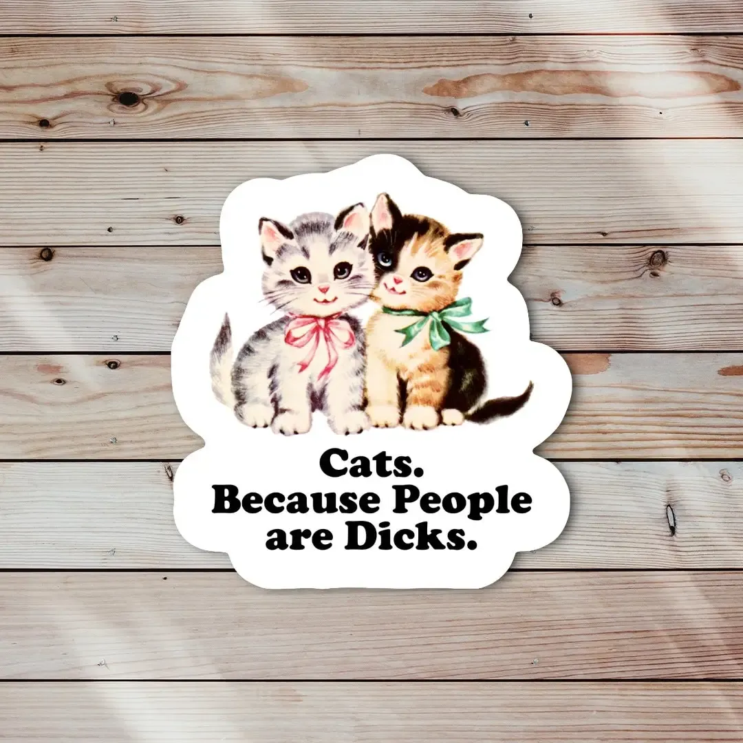 Cats Because People Sticker