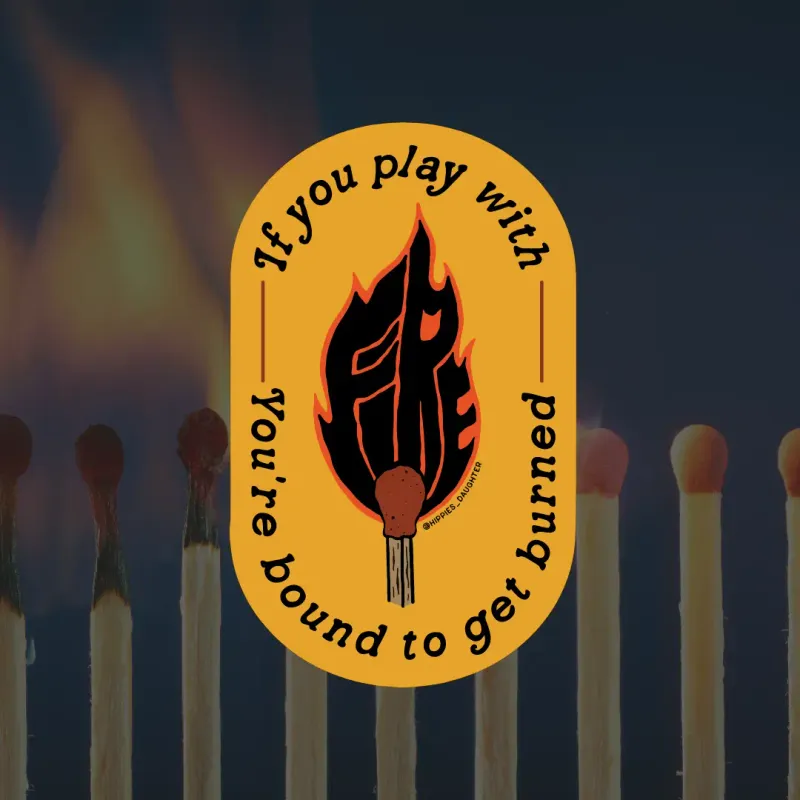 Playing with Fire Sticker