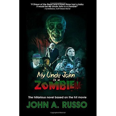 My Uncle John Is A Zombie! The Hilarious Novel Based on the Hit Movie