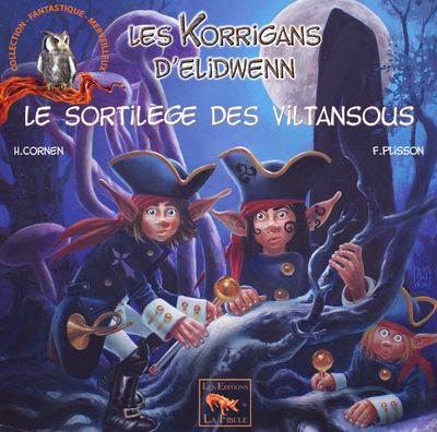 Les korrigans d&#39;Elidwenn - Tome 6 - Le sortilège des Viltansous