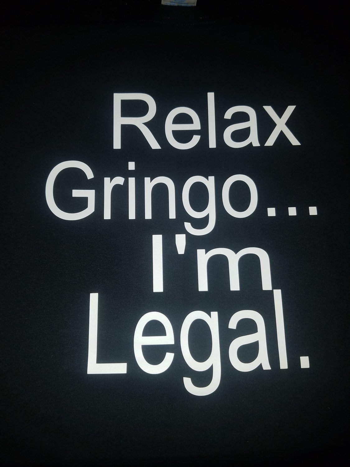 Relax Gringo... I&#39;m Legal. T-Shirt for Men