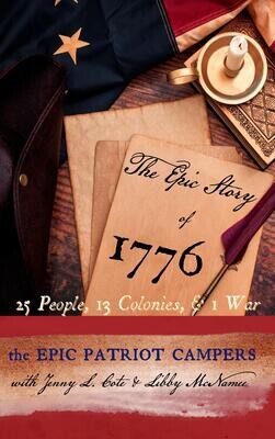 The Epic Story of 1776: 25 People, 13 Colonies, and 1 War
