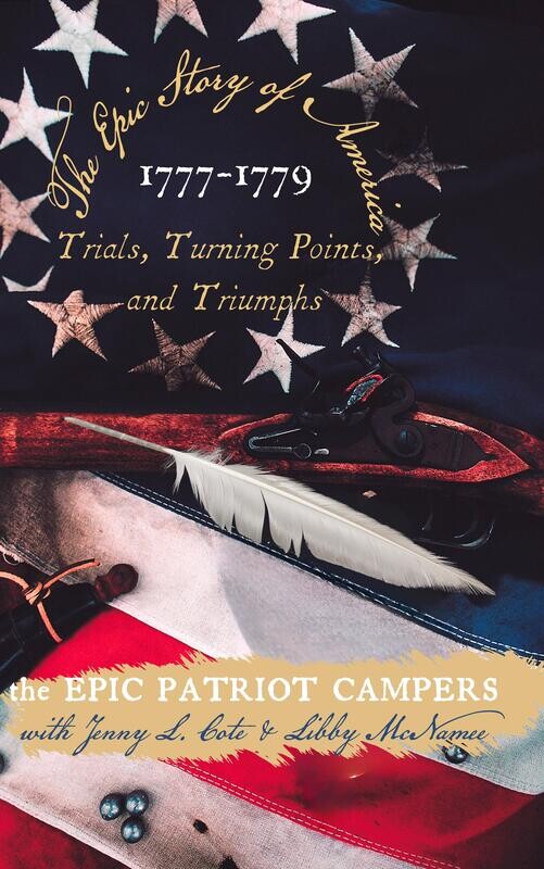 The Epic Story of America 1777-1779: Trials, Turning Points &amp; Triumphs