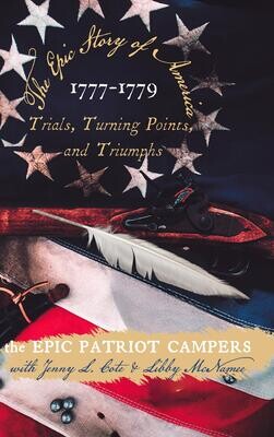 The Epic Story of America 1777-1779: Trials, Turning Points & Triumphs (Available here 10.9.23.)