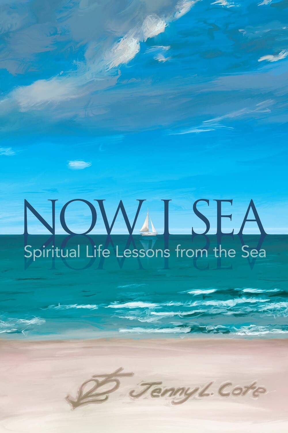 Now I Sea: Spiritual Life Lessons from the Sea (non-personalized)