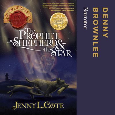 The Prophet, the Shepherd, and the Star, (Audiobook Three) The Prophet, the Shepherd, and the Star, (Audiobook Three)