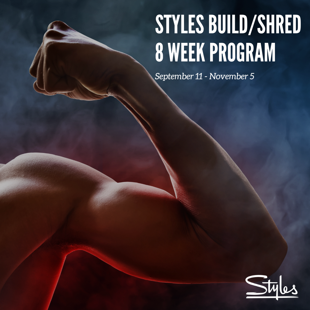 Styles Fall 8 WEEK BUILD/SHRED TRAINING PROGRAM with club membership included - Non Members early bird price available NOW