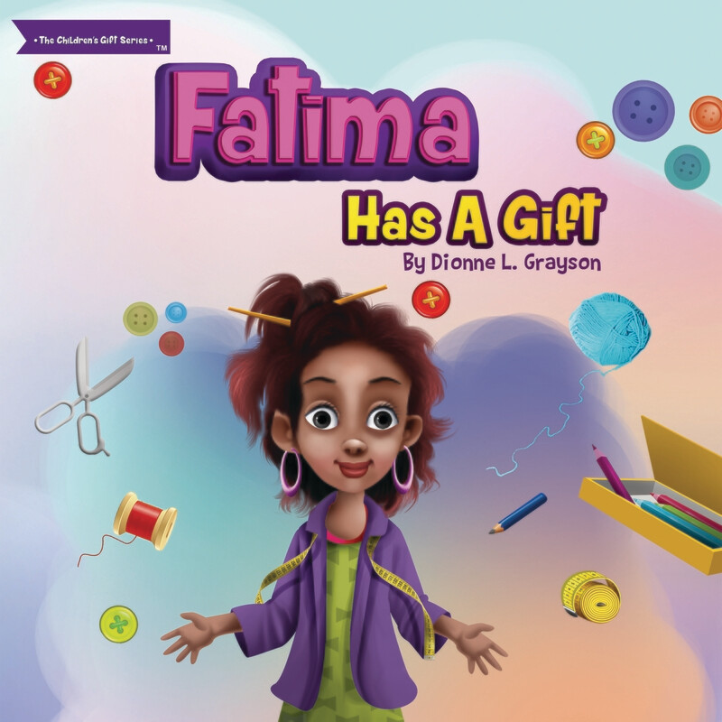 Fatima Has A Gift - The Children’s Gift Series®