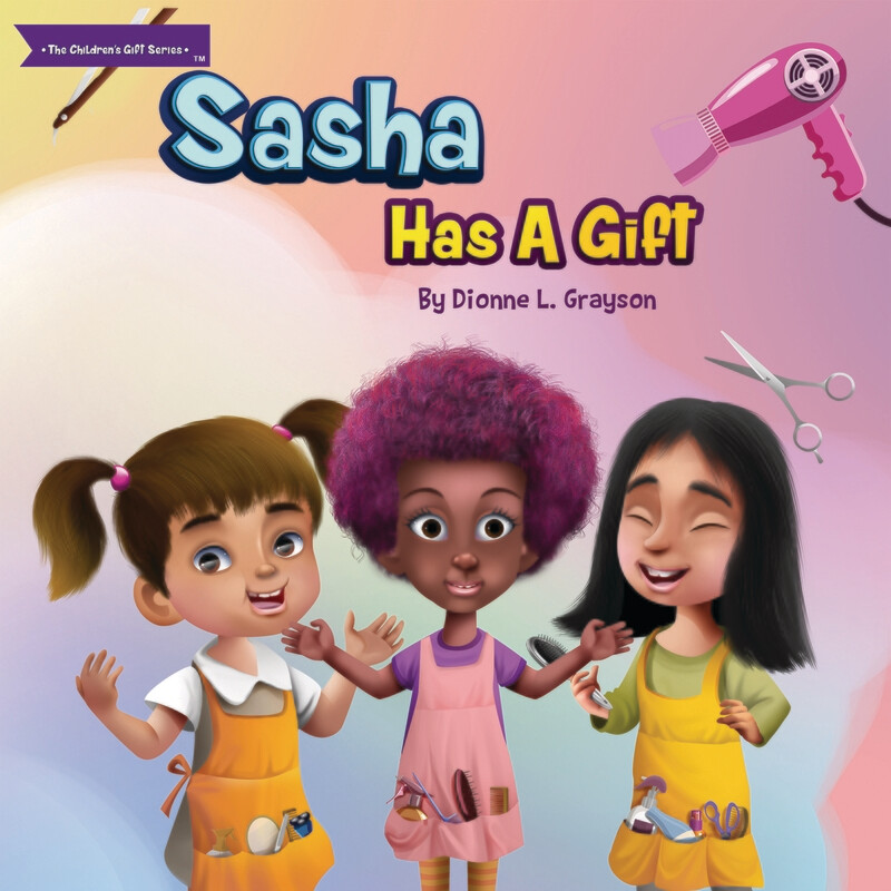 Sasha Has A Gift - The Children’s Gift Series®