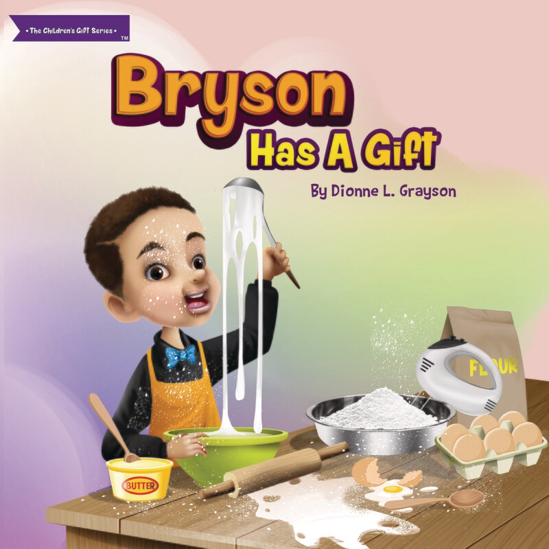 Bryson Has A Gift - The Children’s Gift Series®