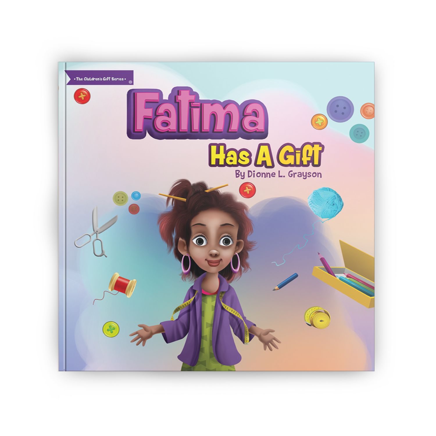 Fatima Has A Gift - The Children’s Gift Series®