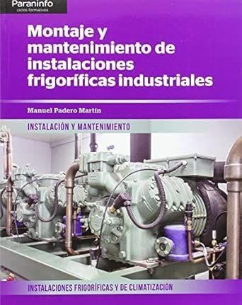 MONTAJE Y MANTENIMIENTO DE INSTALACIONES FRIGORÍFICAS INDUSTRIALES
