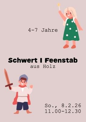 Workshop: Holzschwert/Feenstab (4-7 Jahre)