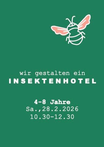 Workshop: Insektenhotel (4-8 Jahre) Workshop: Insektenhotel (4-8 Jahre)