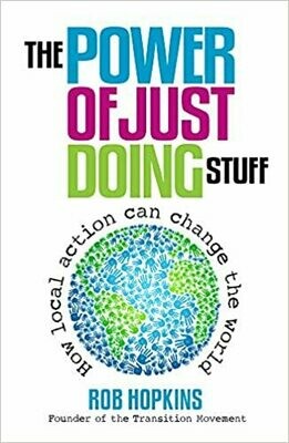 The Power of Just Doing Stuff: how local action can change the world