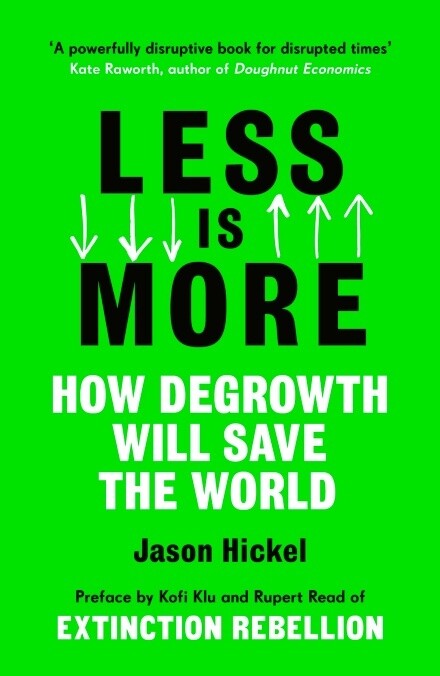Less is More: how degrowth will save the world