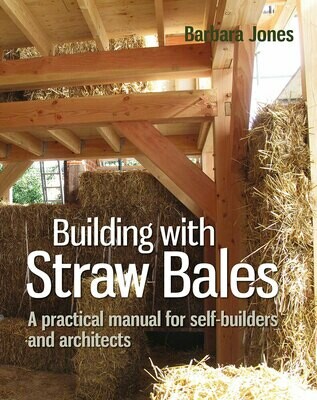 Building with Straw Bales: a practical manual for self-builders and architects