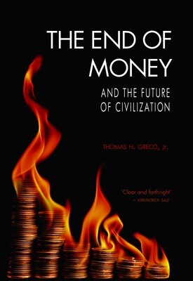 The End of Money and the Future of Civilisation