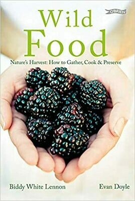 Wild Food: nature's harvest, how to gather, cook and preserve