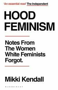 Hood Feminism: notes from the women white feminists forgot