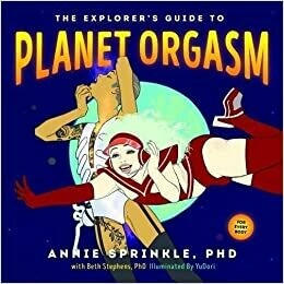 The Explorer's Guide to Planet Orgasm: for every body