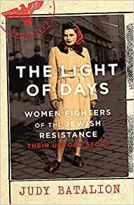 The Light of Days: women fighters of the Jewish Resistance